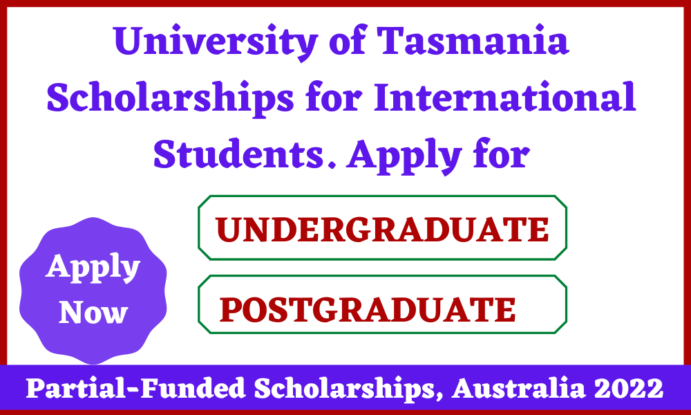University of Tasmania Australia Scholarships for International Students 2022-2023. Apply Now