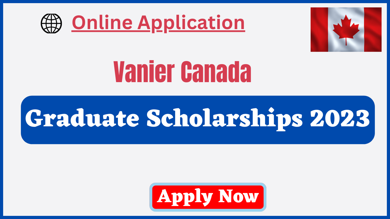 Vanier Canada Graduate Scholarships 2023/2024: A Comprehensive Guide at the University of British Columbia