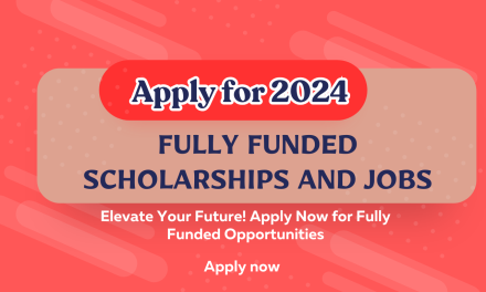 Unlocking Opportunities: Apply for 6 Fully Funded Scholarships and 4 Job Opportunities Now