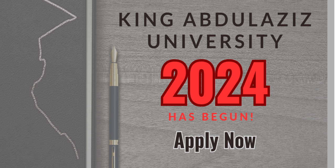 King Abdulaziz University Masters and Doctoral Scholarships 2024. Check Details